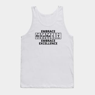 Embrace Accuracy Embrace Excellence Tank Top